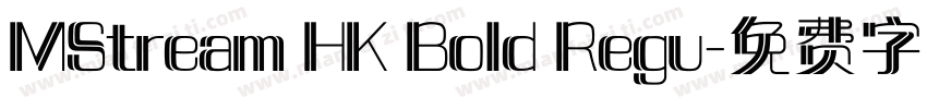 MStream HK Bold Regu字体转换